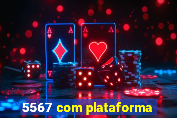 5567 com plataforma